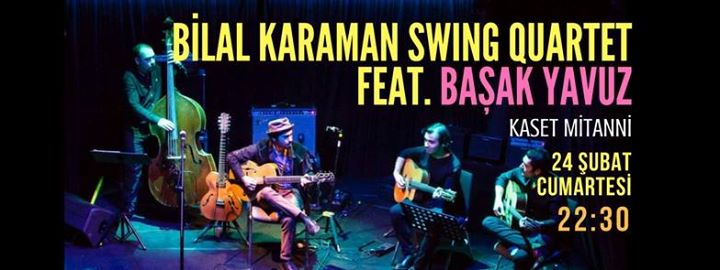 Bilal Karaman Swing Quartet feat. Başak Yavuz