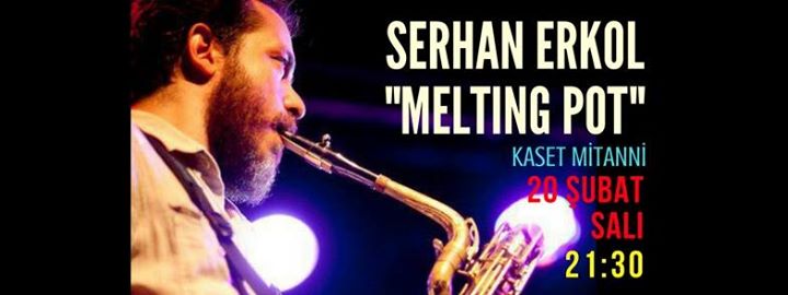 Serhan Erkol Melting Pot