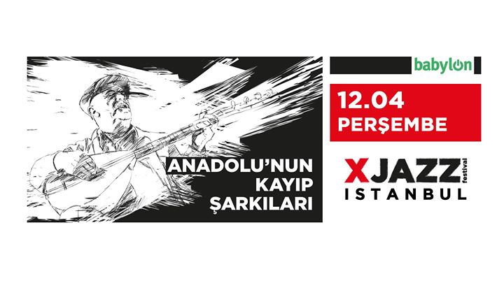 XJAZZ : Anadolu'nun Kayıp Şarkıları