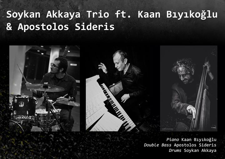 Soykan Akkaya Trio feat. Kaan Bıyıkoğlu & Apostolos Sideris