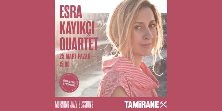 Esra KayıkçıQuartet / Morning Jazz Sessions