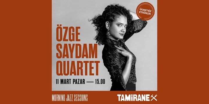 Özge Saydam Quartet / Morning Jazz Sessions