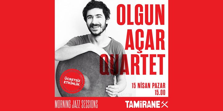 Olgun Açar Quartet / Morning Jazz Sessions
