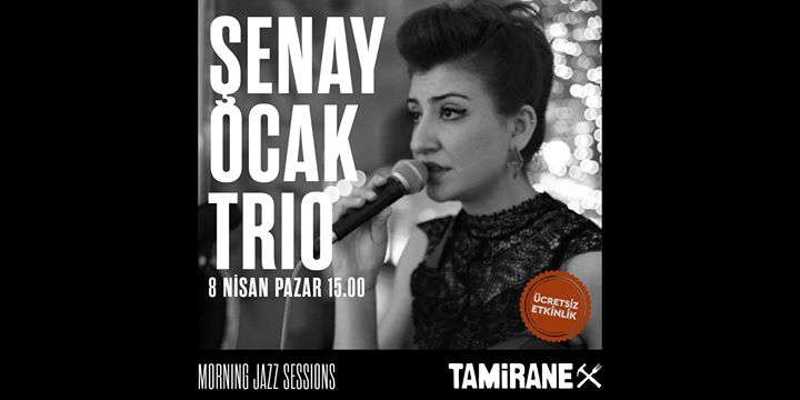 Şenay Ocak Trio / Morning Jazz Sessions