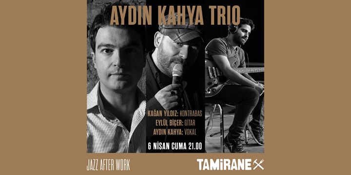 Aydın Kahya Trio / Jazz After Work