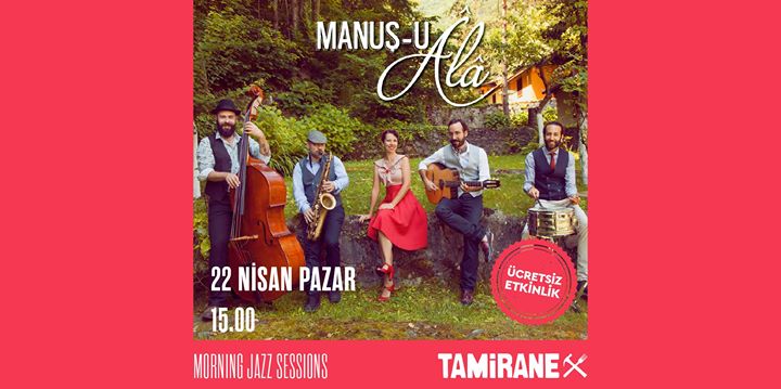 Manuş-u Ala / Morning Jazz Sessions