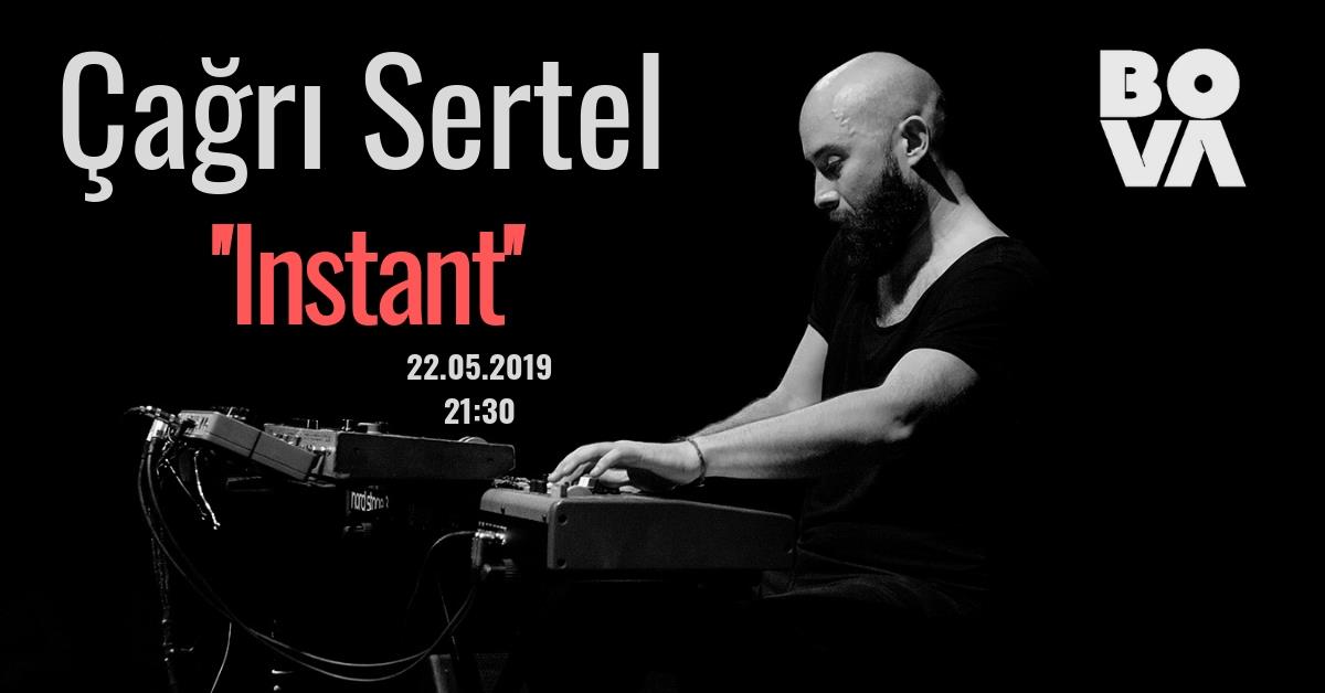 Çağrı Sertel Instant