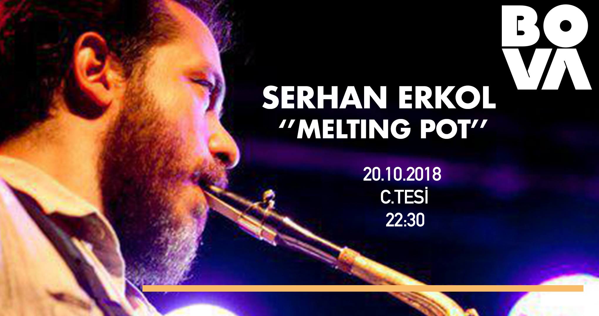 Serhan Erkol Melting Pot