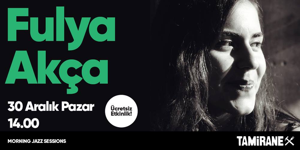 Fulya Akça / Morning Jazz Sessions