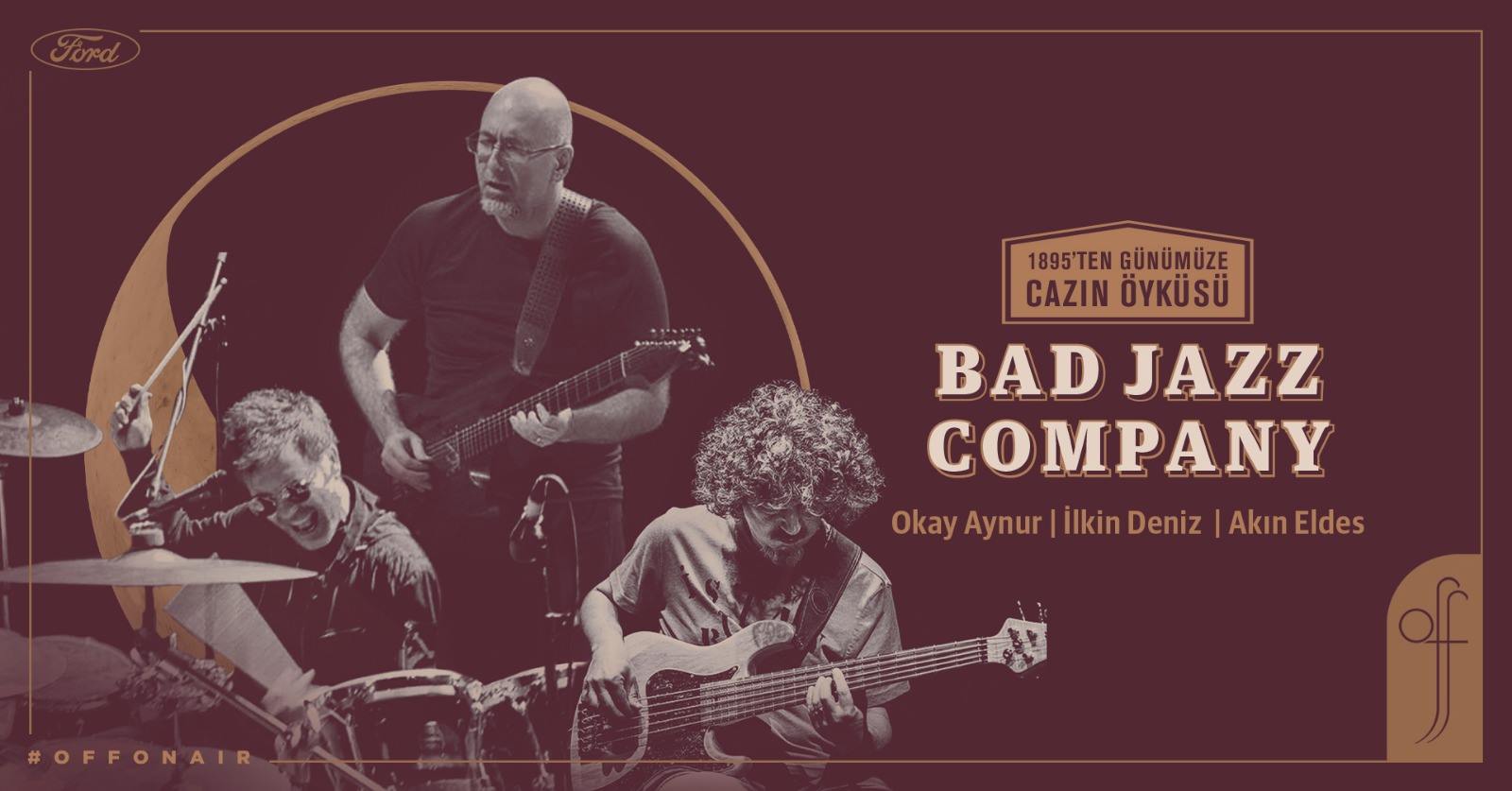 Bad Jazz Company - İlkin Deniz, Akın Eldes, Okay Aynur