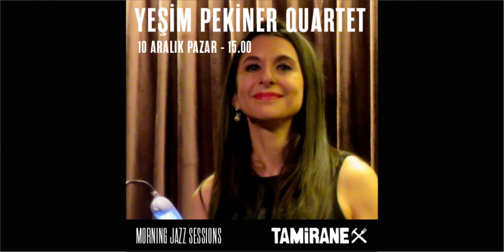 YEŞİM PEKİNER QUARTET 